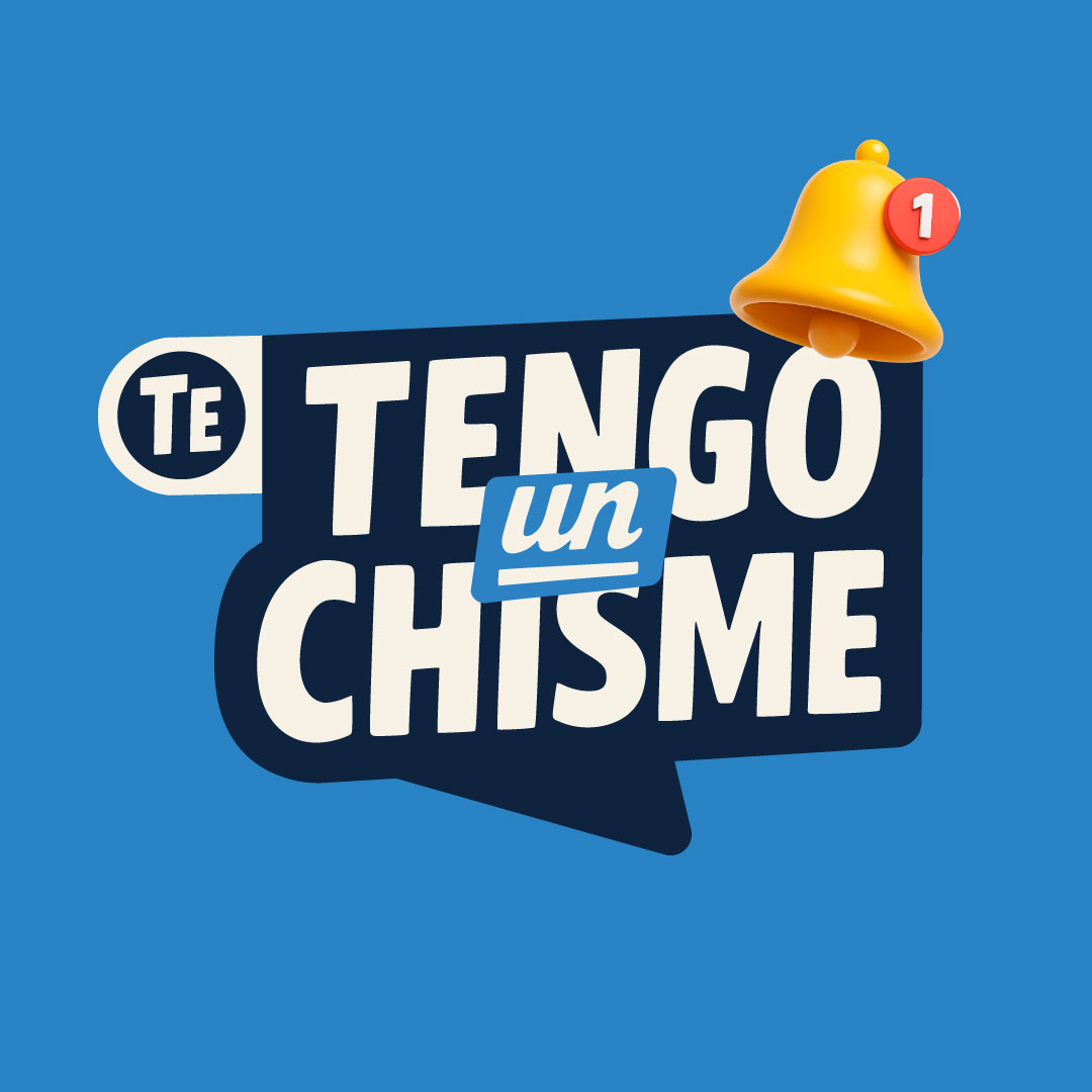 Te tengo un chisme